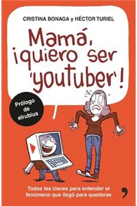 Mamá, Quiero Ser Youtuber