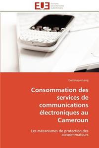 Consommation Des Services de Communications �lectroniques Au Cameroun