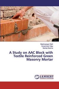 Study on AAC Block with Textile Reinforced Green Masonry Mortar