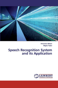 Speech Recognition System and its Application