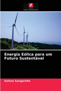 Energia Eólica para um Futuro Sustentável