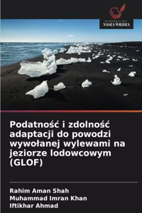 Podatnośc i zdolnośc adaptacji do powodzi wywolanej wylewami na jeziorze lodowcowym (GLOF)