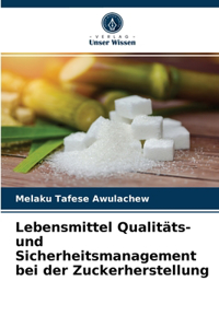 Lebensmittel Qualitäts- und Sicherheitsmanagement bei der Zuckerherstellung