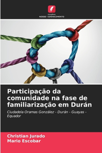 Participação da comunidade na fase de familiarização em Durán