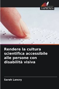 Rendere la cultura scientifica accessibile alle persone con disabilità visiva