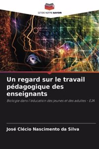 regard sur le travail pédagogique des enseignants