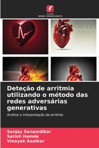 Deteção de arritmia utilizando o método das redes adversárias generativas