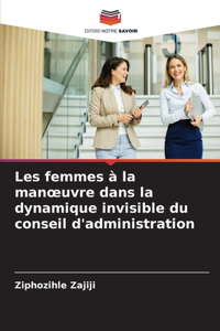 Les femmes à la manoeuvre dans la dynamique invisible du conseil d'administration