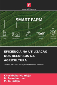 Eficiência Na Utilização DOS Recursos Na Agricultura