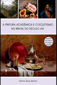 A Pintura Acadêmica E O Ecletismo No Brasil Do Século Xix