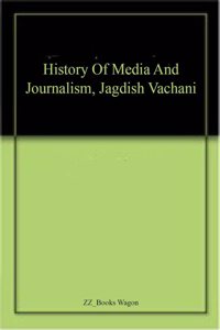 History Of Media And Journalism, Jagdish Vachani