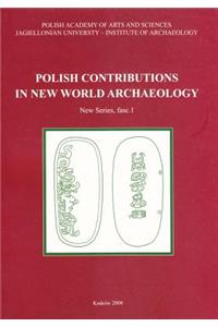 Polish Contributions in New World Archaeology (Fasc. 1)