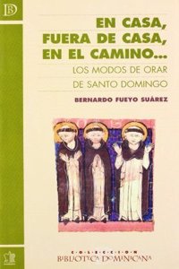 En casa, fuera de casa, en el camino... Los Modos de Orar de Santo Domingo (Spanish Edition)