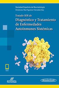 Tratado SER de Diagnostico y Tratamiento de Enfermedades Autoinmunes Sistemicas