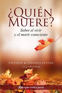 Â¿Quien muere?: Sobre el vivir y el morir consciente