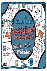 Los Superpreguntones descubren la ciencia: Cuaderno de actividades