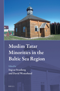 Muslim Tatar Minorities in the Baltic Sea Region