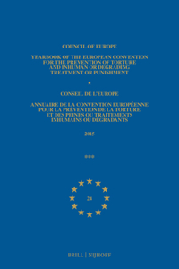 Yearbook of the European Convention for the Prevention of Torture and Inhuman or Degrading Treatment or Punishment/Annuaire de la convention européenne pour la prévention de la torture et des peines ou traitements inhumain ou dégradants