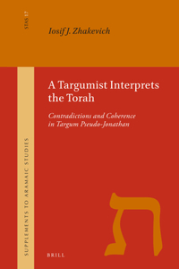 Targumist Interprets the Torah: Contradictions and Coherence in Targum Pseudo-Jonathan