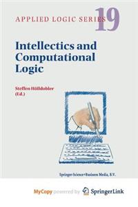 Intellectics and Computational Logic