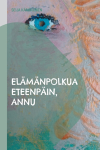 Elämänpolkua eteenpäin, Annu