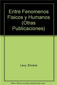 Entre Fenomenos Fisicos y Humanos