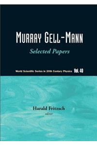 Murray Gell-mann - Selected Papers
