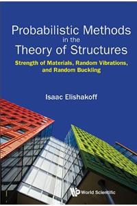 Probabilistic Methods in the Theory of Structures