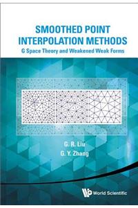 Smoothed Point Interpolation Methods: G Space Theory and Weakened Weak Forms