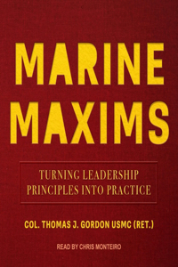 Marine Maxims: Turning Leadership Principles Into Practice