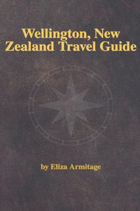 Wellington, New Zealand Travel Guide