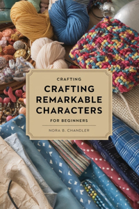 Crafting Remarkable Characters for beginners