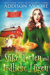 Süße Törtchen & Tödliche Lügen