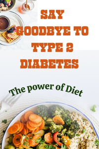 Say Goodbye to Type 2 Diabetes