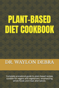 Plant-Based Diet Cookbook