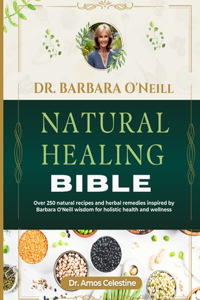 Dr. Barbara O'Neill Natural Healing Bible