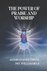 The Power of praise And Worship
