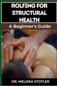 Rolfing for Structural Health