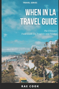 When In LA Travel Guide