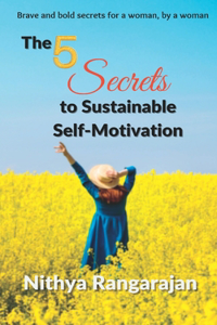 The 5 Secrets to Sustainable Self-Motivation