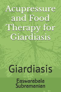 Acupressure and Food Therapy for Giardiasis