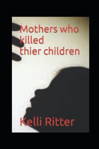 Mothers who Killed Their Children