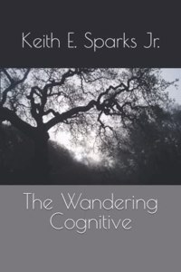 The Wandering Cognitive
