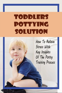 Toddlers Pottying Solution
