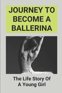 Journey To Become A Ballerina