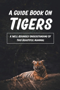 A Guide Book On Tigers