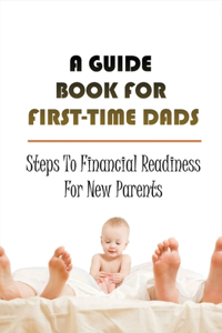 A Guide Book For First-Time Dads