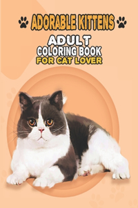 Adorable Kittens Adult Coloring Book For Cat Lover