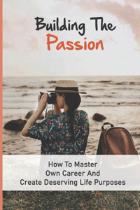 Building The Passion