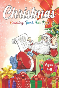 Christmas Coloring Book for Kids Ages 4-8: Cute Children's Christmas Gift or Present for Toddlers & Kids - Beautiful Pages to Color with Santa Claus, Reindeer, Snowmen (Animals) Fun, Easy, an